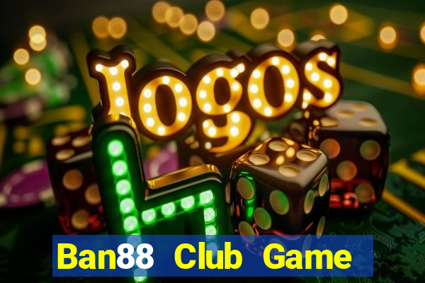 Ban88 Club Game Bài Binh 9 Cây