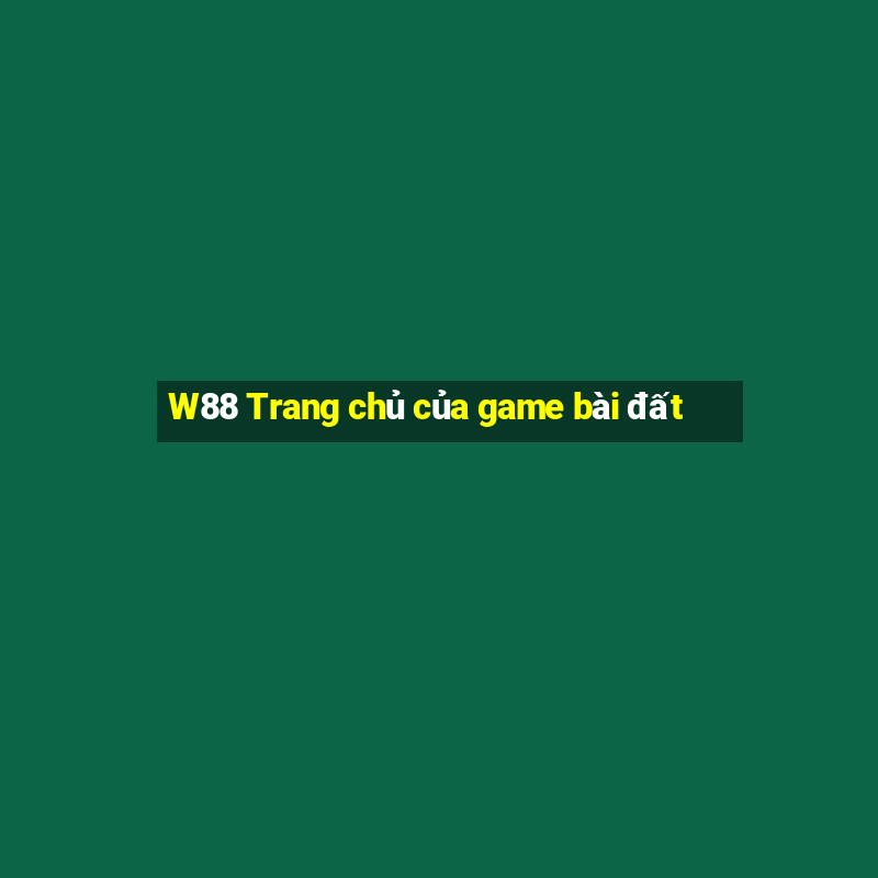 W88 Trang chủ của game bài đất