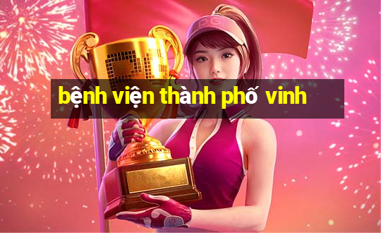 bệnh viện thành phố vinh