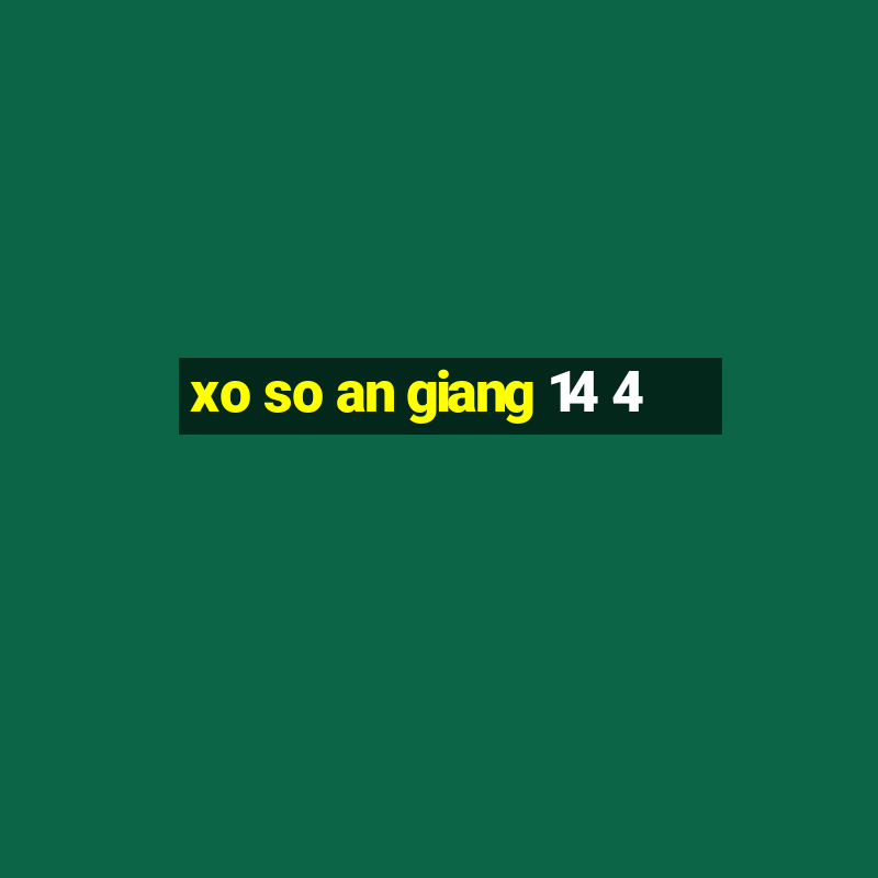 xo so an giang 14 4