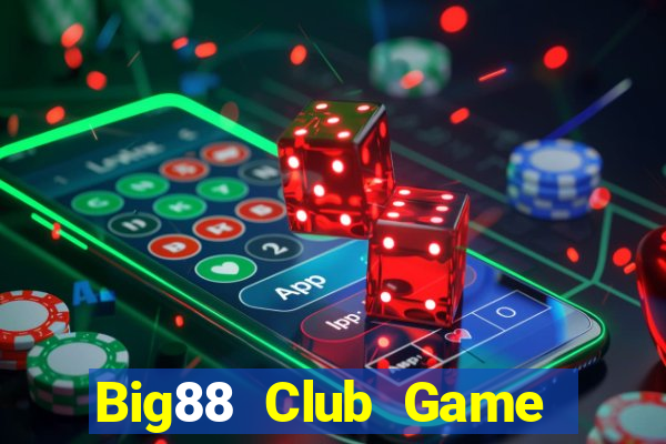 Big88 Club Game Bài Online Đổi Thưởng