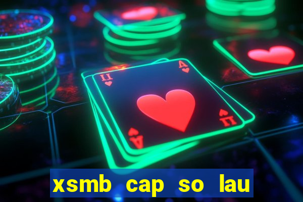 xsmb cap so lau chua ve