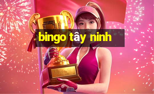 bingo tây ninh