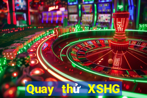 Quay thử XSHG ngày 22