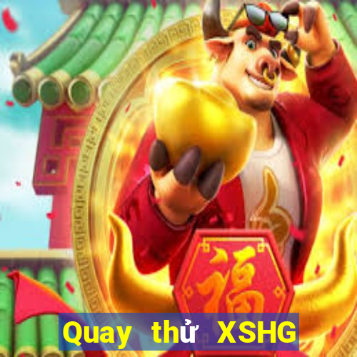 Quay thử XSHG ngày 22