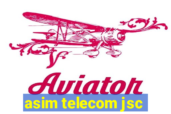 asim telecom jsc