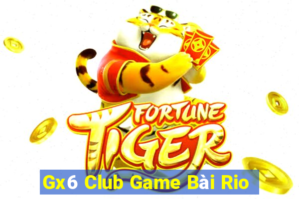 Gx6 Club Game Bài Rio