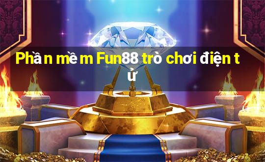 Phần mềm Fun88 trò chơi điện tử