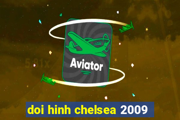 doi hinh chelsea 2009