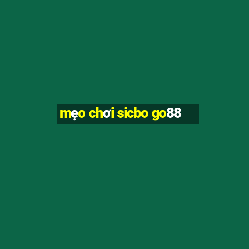 mẹo chơi sicbo go88