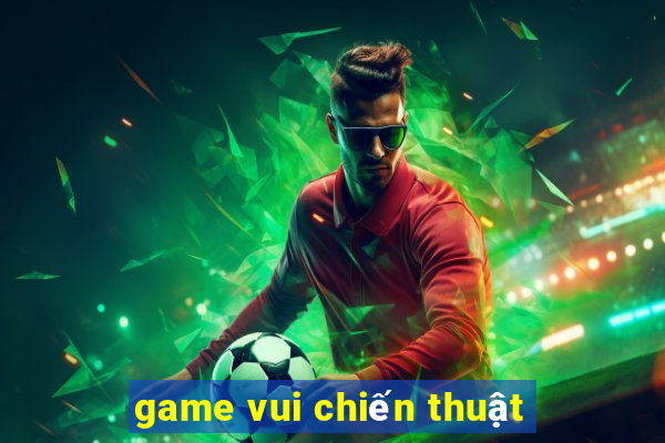 game vui chiến thuật