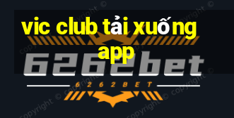 vic club tải xuống app