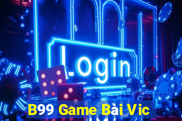 B99 Game Bài Vic