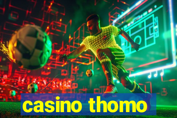 casino thomo