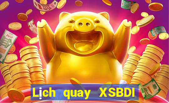 Lịch quay XSBDI ngày 21