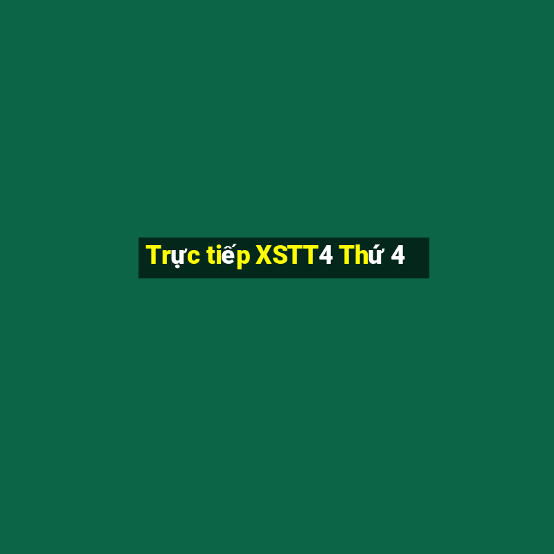 Trực tiếp XSTT4 Thứ 4