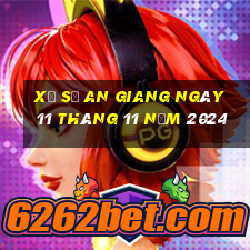 xổ số an giang ngày 11 tháng 11 năm 2024