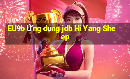 EU9b Ứng dụng jdb Hi Yang Sheep