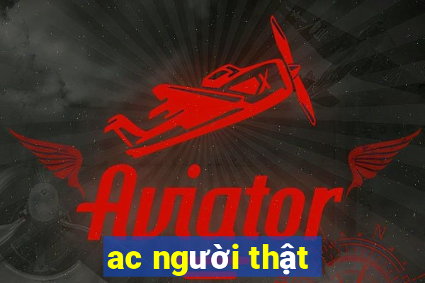 ac người thật