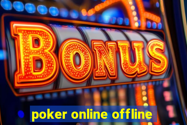 poker online offline