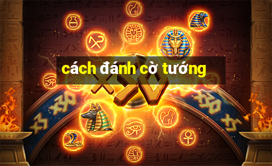 cách đánh cờ tướng