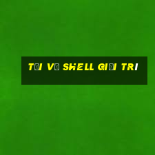 Tải về Shell giải trí