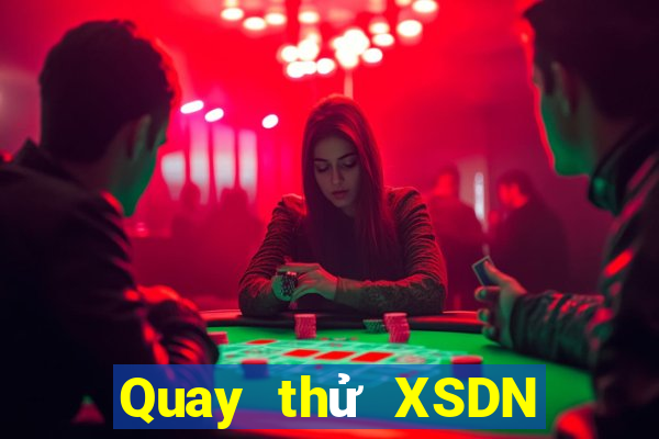 Quay thử XSDN Thứ 4