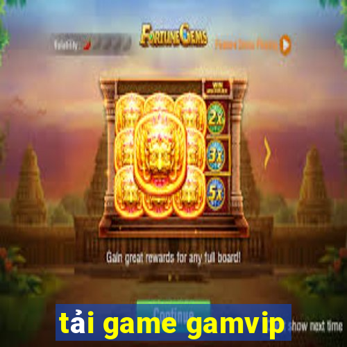 tải game gamvip