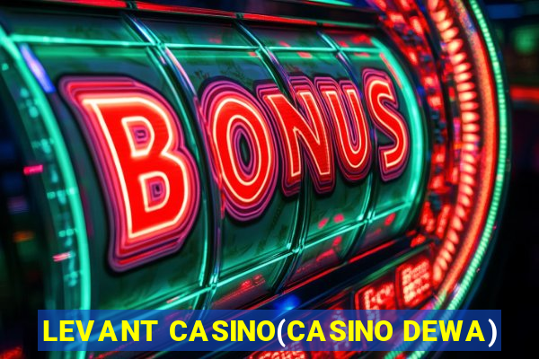 LEVANT CASINO(CASINO DEWA)