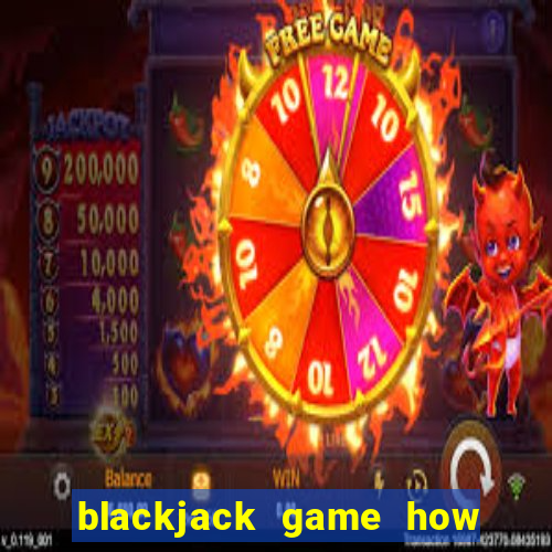 blackjack game how to play