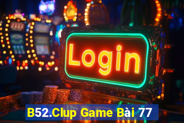 B52.Clup Game Bài 77