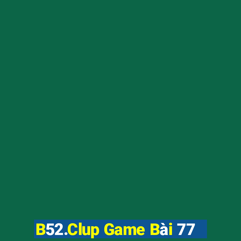 B52.Clup Game Bài 77