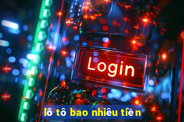 lô tô bao nhiêu tiền