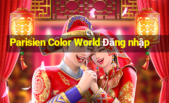 Parisien Color World Đăng nhập