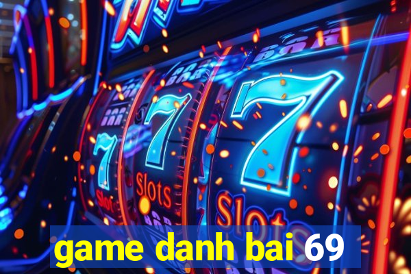 game danh bai 69