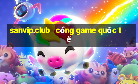 sanvip.club   cổng game quốc tế