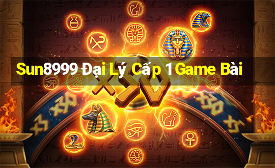 Sun8999 Đại Lý Cấp 1 Game Bài