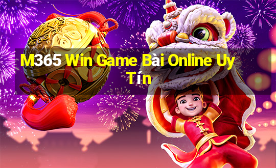 M365 Win Game Bài Online Uy Tín