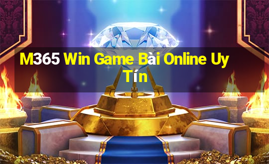 M365 Win Game Bài Online Uy Tín