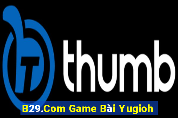 B29.Com Game Bài Yugioh