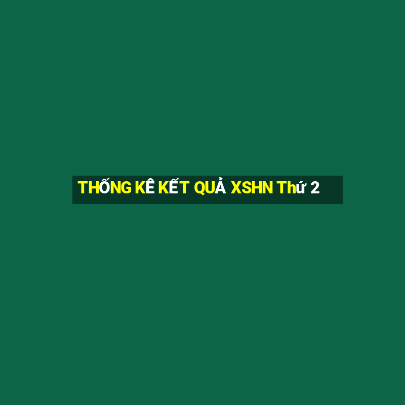 THỐNG KÊ KẾT QUẢ XSHN Thứ 2