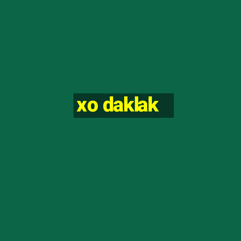 xo daklak