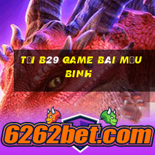 Tải B29 Game Bài Mậu Binh