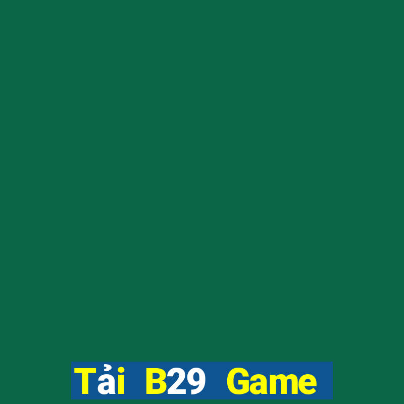 Tải B29 Game Bài Mậu Binh