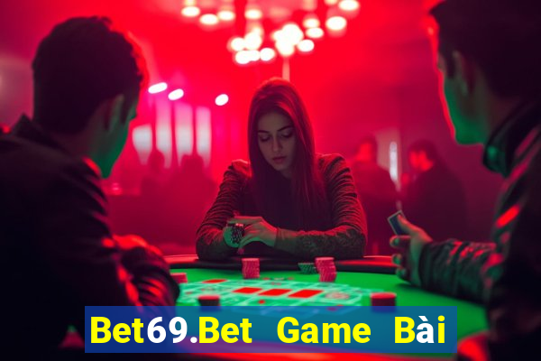 Bet69.Bet Game Bài Miễn Phí