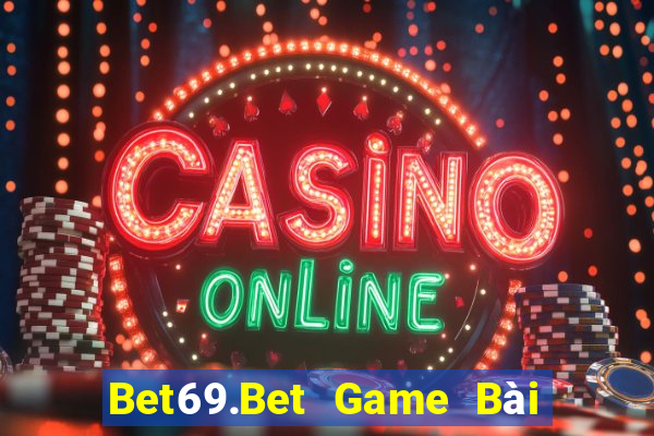 Bet69.Bet Game Bài Miễn Phí