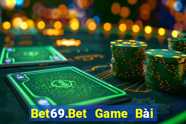 Bet69.Bet Game Bài Miễn Phí