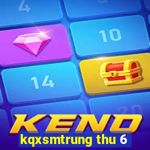 kqxsmtrung thu 6