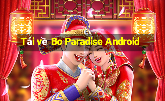 Tải về Bo Paradise Android