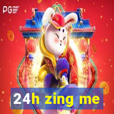 24h zing me